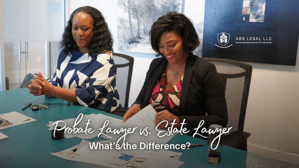 Probate Lawyer vs. Estate Lawyer: What’s the Difference?
